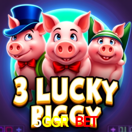 5GGR BET